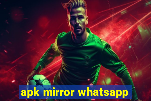 apk mirror whatsapp